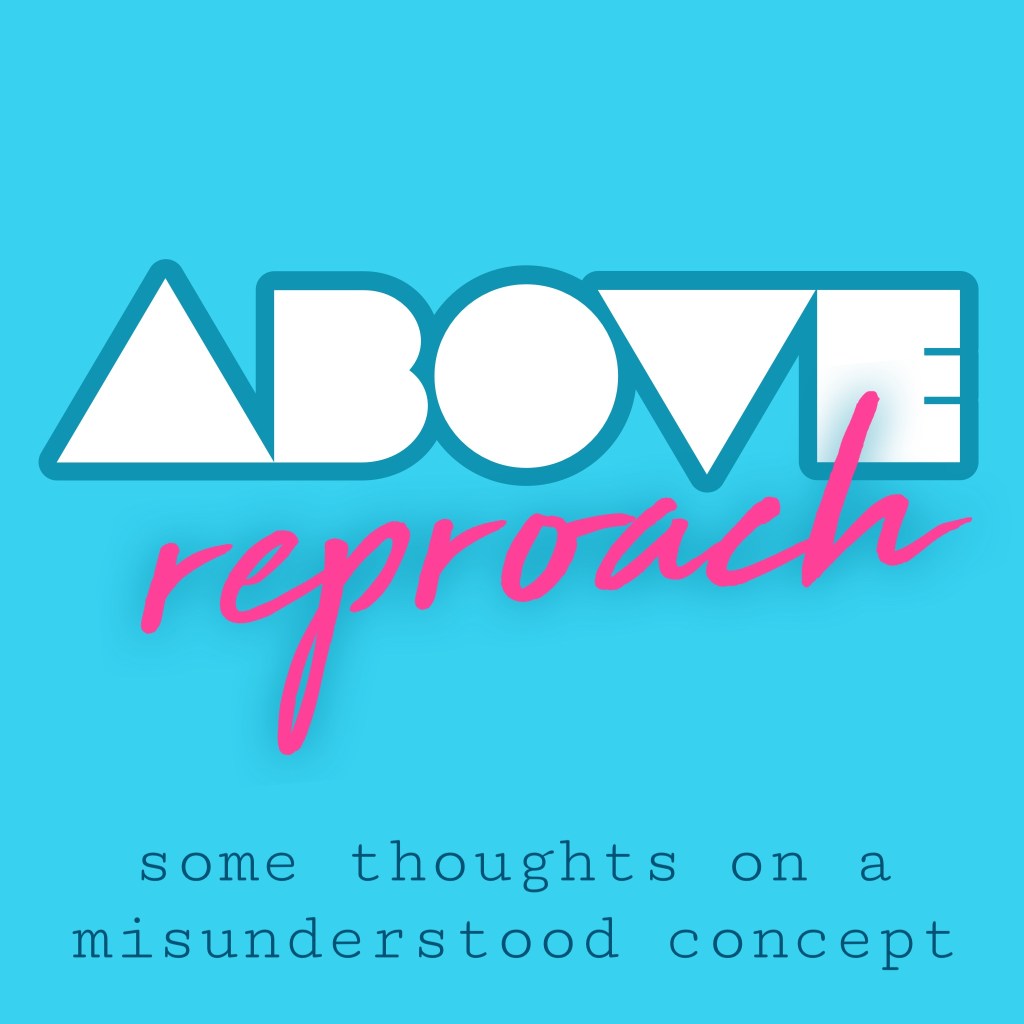 What does it mean to be “above reproach”?