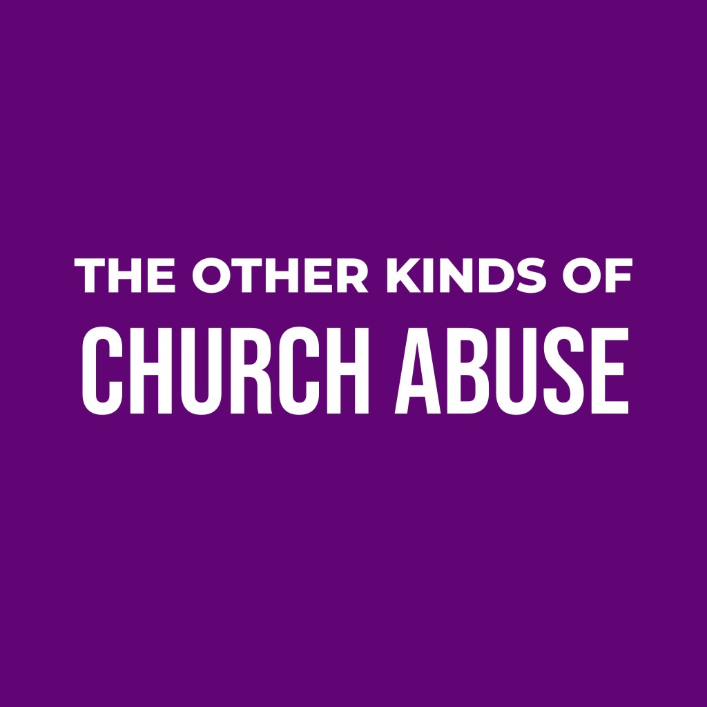 The other kinds of church&nbsp;abuse