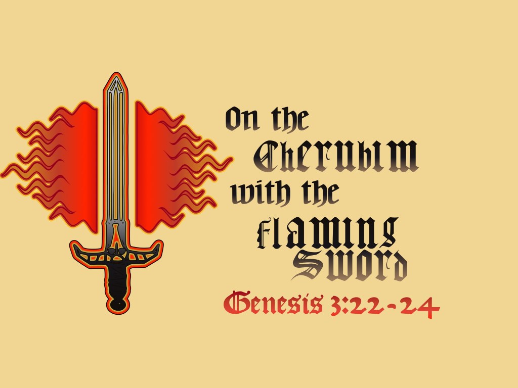 On the Cherubim with the Flaming Sword (Genesis&nbsp;3:22-24)
