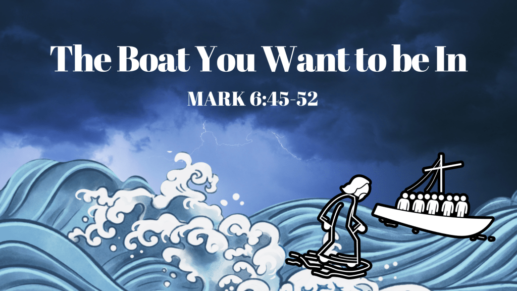 The Boat You Want to Be In (Mark&nbsp;6:45-52)