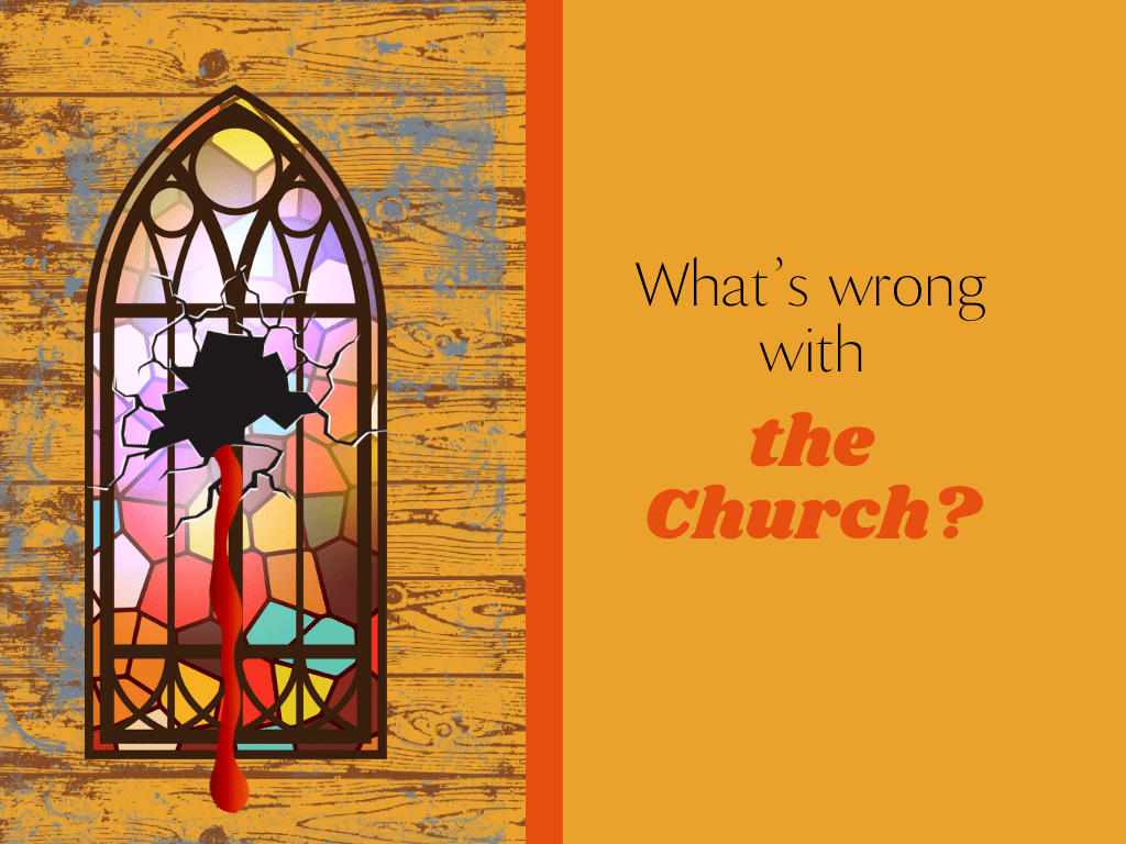 What’s wrong with the Church?