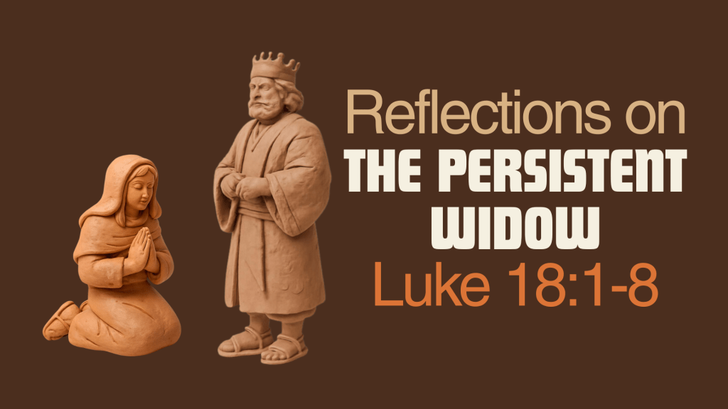 Reflections on the Persistent Widow